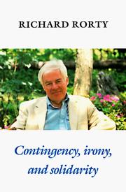 Contingency, irony, and solidarity от Richard Rorty