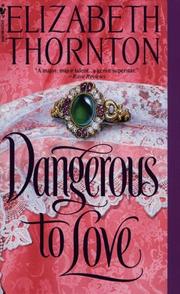 Dangerous to Love by Elizabeth Thornton