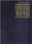 Clothing matters by Emma Tarlo