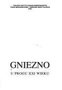 Cover of: Gniezno u progu XXI wieku by Piotr Buczkowski