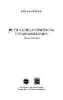 Ruptura de la conciencia hispanoamericana by José Anadón