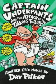 Cover of: Captain Underpants and the attack of the talking toilets by Dav Pilkey