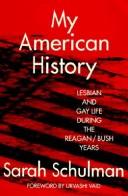 Cover of: My American history by Sarah Schulman