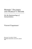 Hermes' dilemma and Hamlet's desire by Vincent Crapanzano