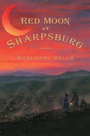 Red moon at Sharpsburg by Rosemary Wells