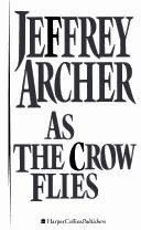 Cover of: As the Crow Flies by Jeffrey Archer