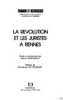 Cover of: La Révolution et les juristes à Rennes by Marcel Morabito