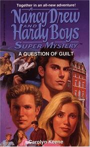 Cover of: A Question of Guilt (Nancy Drew and Hardy Boys Supermystery) by Carolyn Keene