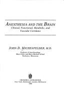 Anesthesia and the brain by John D. Michenfelder