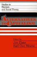Cover of: Alternatives to capitalism by Jon Elster, Karl Ove Moene