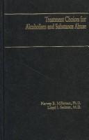 Cover of: Treatment choices for alcoholism and substance abuse by Harvey B. Milkman, Lloyd I. Sederer