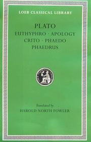 Cover of: Euthyphro. Apology. Crito. Phaedo. Phaedrus (Loeb Classical Library) by Πλάτων