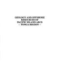 Cover of: Geology and offshore resources of Pacific island arcs--Tonga region by T. L. Vallier