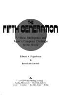 The fifth generation por Edward A. Feigenbaum, Pamela McCorduck