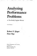 Cover of: Analyzing performance problems, or, You really oughta wanna by Robert Frank Mager