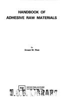 Cover of: Handbook of adhesive raw materials by Ernest W. Flick