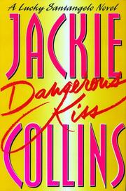 Cover of: Dangerous kiss by Jackie Collins