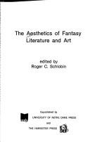 The Aesthetics of fantasy literature and art by Roger C. Schlobin