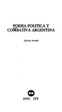 Cover of: Poesía política y combativa argentina by Etelvina Astrada