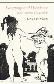 Cover of: Language and Decadence in the Victorian Fin de Siecle by Linda C. Dowling