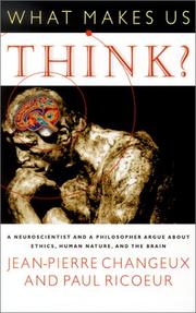 Cover of: What makes us think? by Jean-Pierre Changeux, Paul Ricœur