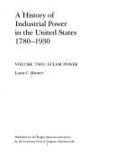 A history of industrial power in the United States, 1780-1930 by Louis C. Hunter, Lywood Bryant