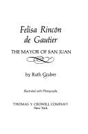 Cover of: Felisa Rincón de Gautier by Ruth Gruber