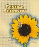 General chemistry by Kenneth W. Whitten