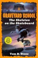 The Skeleton on the Skateboard (Graveyard School) by Nola Thacker