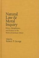 Cover of: Natural law and moral inquiry by Robert P. George