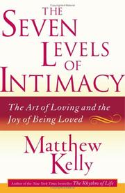 The Seven Levels of Intimacy by Matthew Kelly