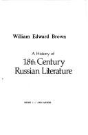 Cover of: A history of 18th century Russian literature by William Edward Brown