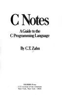 C notes, a guide to the C programming language by C. T. Zahn