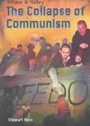 Cover of: The Collapse of Communism (Witness to History (Heinemann Library (Firm)).) by Stewart Ross