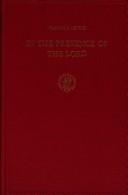 In the presence of the Lord by Baruch A. Levine
