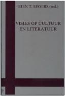 Cover of: Visies op cultuur en literatuur by Rien T. Segers