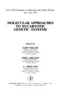 Cover of: Molecular approaches to eucaryotic genetic systems by John Abelson, C. Fred Fox