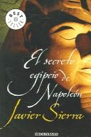 Cover of: El Secreto Egipcio De Napoleon/The Egypcian Secret of Napoleon by Javier Sierra