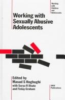 Cover of: Working with sexually abusive adolescents by Masud Hoghughi