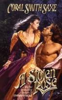 A Stolen Rose por Coral Smith Saxe
