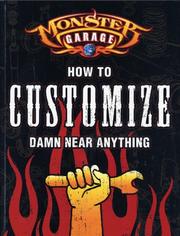 Cover of: How to customize damn near anything by Discovery Channel (Firm)