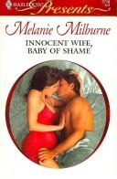 Innocent Wife, Baby of Shame (Harlequin Presents) by Melanie Milburne