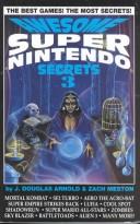 Cover of: Awesome Super Nintendo Secrets Three by J. Douglas Arnold, Zach Meston