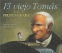 El Viejo Tomas Y La Pequeña Hada by Dominique Demers