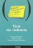Cover of: Vivir sin violencia by Enrique Echeburua Odriozola, Pedro J. Amor Andres