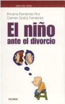 Cover of: El niño ante el divorcio by Encarna Fernandez Ros, Carmen Godoy Fernandez