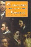 Cover of: El gran libro de los nombres by Manuel Yanez Solana, Manuel Yañez Solana