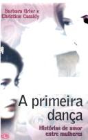 Cover of: A primeira dança by Barbara Grier, Christine Cassidy