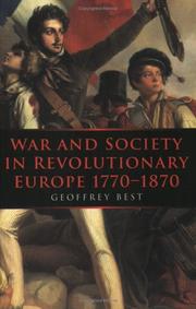 War and Society in Revolutionary Europe 1770-1870 (War and European Society Series) by Geoffrey Best