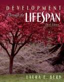 Cover of: DEVELOPMENT THROUGH THE LIFESPAN by Laura E. Berk